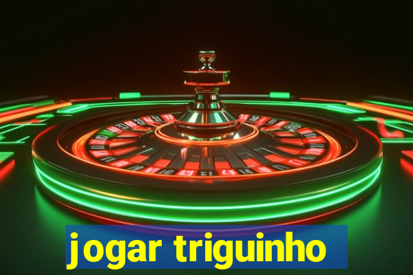 jogar triguinho